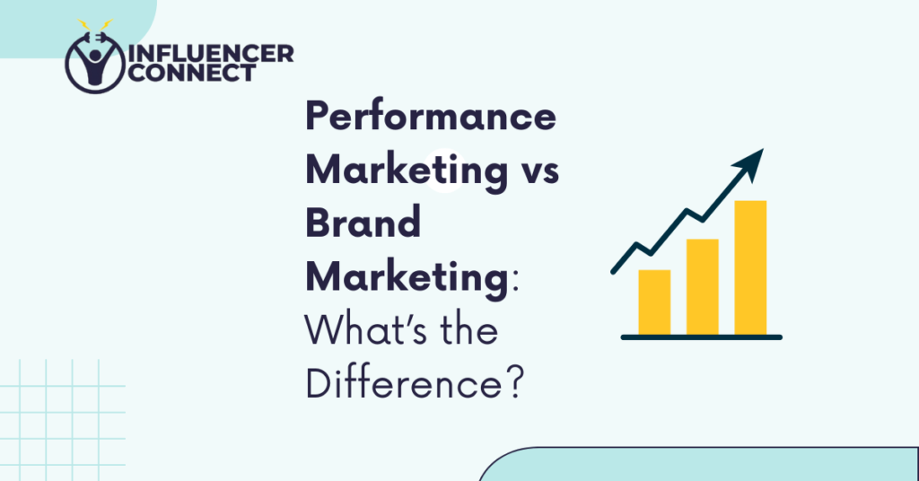 Performance Marketing vs Brand Marketing: What’s the Difference?