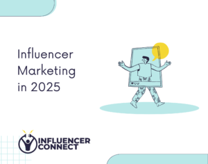 Influencer Marketing in 2025