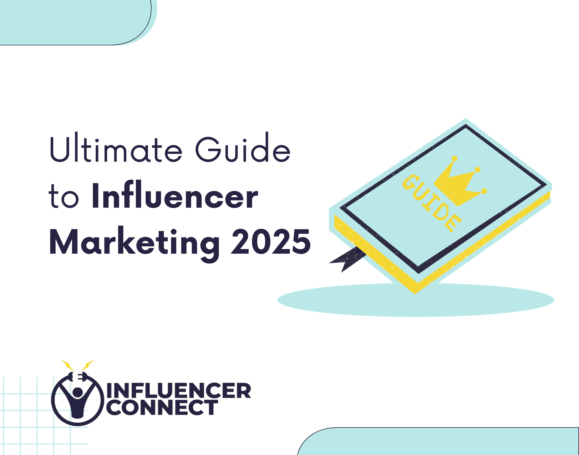 Ultimate Guide to Influencer Marketing 2025 - Blog by Influencer Connect